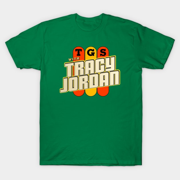 TGS with Tracy Jordan T-Shirt by Screen Break